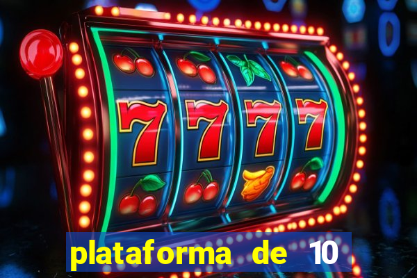 plataforma de 10 reais tigre